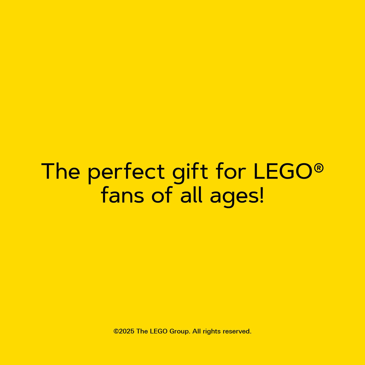 Yellow graphic with text reading The perfect gift for LEGO fans of all ages!